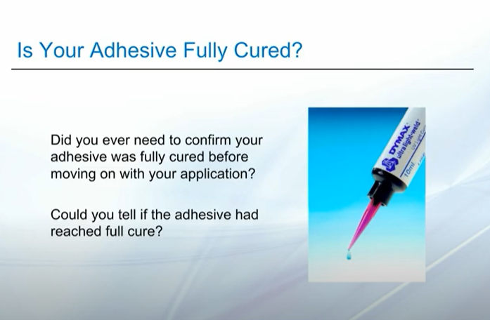 How To Tell If Your Dymax Adhesive Is Fully Cured Video